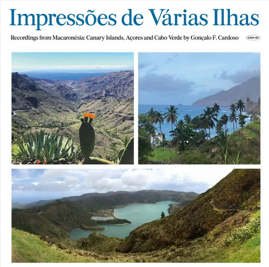 Goncalo F Cardoso 'Impressões de Várias Ilhas (Recordings from Macaronésia)' LP