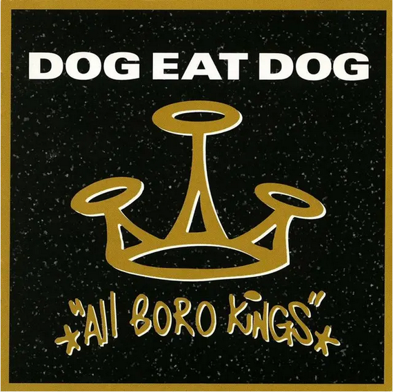 Dog Eat Dog 'All Boro Kings' LP