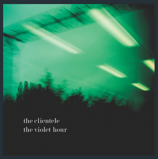 The Clientele 'The Violet Hour' LP