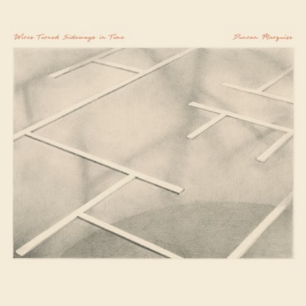 Duncan Marquiss 'Wires Turned Sideways in Time' LP